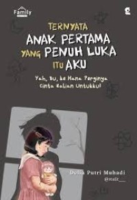 Image of Ternyata anak Pertama Yang Penuh Luka Itu Aku